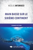 Nicolas Antoniucci - Main basse sur le sixième continent.