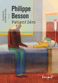 Philippe Besson - Patient Zéro.