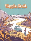 Séverine Laliberté et Elléa Bird - Hippie trail - Autobiographie prénatale.