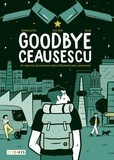 Romain Dutter et  Bouqé - Goodbye Ceausescu - Un road-trip documentaire dans la Roumanie post-communiste.