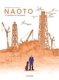 Fabien Grolleau et Ewen Blain - Naoto - Le gardien de Fukushima.