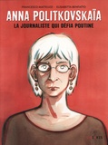 Francesco Matteuzzi et Elisabetta Benfatto - Anna Politkovskaïa - La journaliste qui défia Poutine.