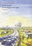 Alessandro Pignocchi - Petit traité d'écologie sauvage Intégrale : .