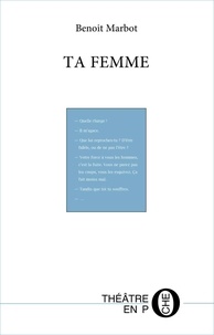 Benoît Marbot - Ta femme - [Avignon, la Tache d'encre, 1998].