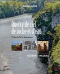 Gilles Lades - Quercy de ciel, de roche et d'eau.