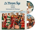 Xavier Terrasa et Annick Deyris - Le Moyen Age - Chants, danses, instruments de musique. 1 DVD