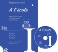Olivier Catle-Dobel et Laurence Ravello - A l'école - Cycle 1, Cycle 2, Cycle 3. 1 CD audio