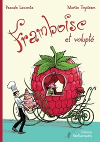 Pascale Leconte - Framboise et Volupté.