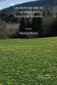 Martine Marck - Les bonnes soeurs ne sont pas toujours bonnes.