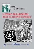 Joseph Lémann - L'entrée des Israélites dans la société française.