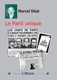 Marcel Déat - Le Parti unique.