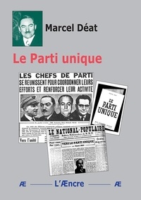 Marcel Déat - Le Parti unique.