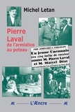 Michel Letan - Pierre Laval de l’armistice au poteau.