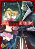 Yu Okano et Haiji Nakasone - The Unwanted Undead Adventurer Tome 1 : .