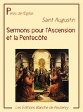 Saint Augustin Saint Augustin - Sermons pour l'Ascension et la Pentecôte.