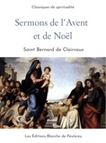 Saint Bernard Saint Bernard - Sermons de l'Avent et de Noël.