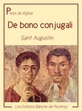 Saint Augustin Saint Augustin - De bono conjugali.