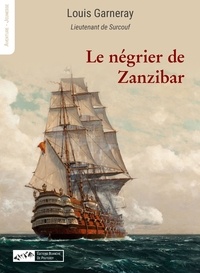 Louis Garneray - Le négrier de Zanzibar.