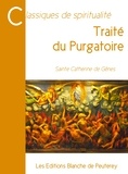 Sainte Catherine de Gênes Sainte Catherine de Gênes - Traité du purgatoire.