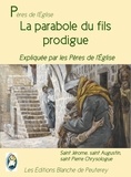 Saint Jérôme Saint Jérôme et Saint Pierre Chrysologue Saint Pierre Chrysologue - La parabole du fils prodigue - Expliquée par les Pères de l'Eglise.