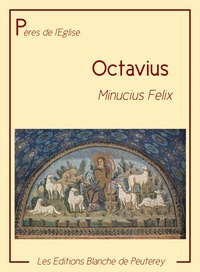 Minucius Felix et Antoine-Eugène Genoud - Octavius.