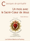 Abbé Berlioux - Un mois avec le Sacré-Cœur de Jésus.