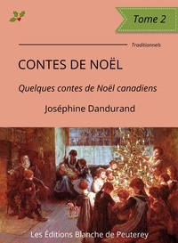 Joséphine Dandurand - Contes de Noël (Tome 2) - Quelques contes de Noël canadiens.