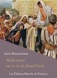 Abbé Louis Berthaumier et Saint Bonaventure Saint Bonaventure - Méditations sur la vie de Jésus-Christ.