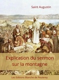 Saint Augustin Saint Augustin - Explication du sermon sur la montagne.