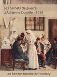 Adrienne Durville - Les carnets de guerre d'Adrienne Durville - 1914.