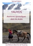 Samuel Valero - Yauyos - Aventures apostoliques dans les Andes.