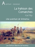 Karl May - La trahison des Comanches - Une aventure de Winnetou.