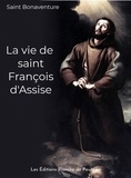  Saint Bonaventure - La vie de saint François d'Assise.