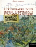 Maurice Passemard - Maurice Passemard, l'itinéraire d'un jeune Stéphanois pendant la guerre.