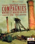 Rolland Fournel - Compagnies minières et mineurs du Gier - 1750-1950.