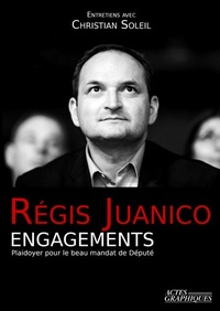 Régis Juanico - Engagements - Plaidoyer pour le beau mandat de Député.