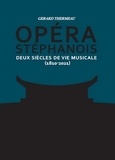 Gérard-Michel Thermeau - Opéra stéphanois - Deux siècles de vie musicale (1810-2021) Tomes 1 & 2.