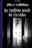 Camille Flammarion - Un château hanté du Calvados.