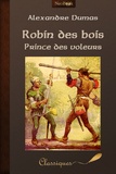 Alexandre Dumas - Robin des bois prince des voleurs.