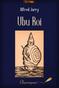 Alfred Jarry - Ubu Roi.