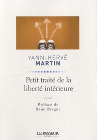 Yann-Hervé Martin - Petit traité de la liberté intérieure.