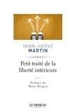 Yann-Hervé Martin et Rémi Brague - Petit traité de la liberté intérieure.