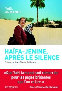 Yaël Armanet et Jean-Claude Guillebaud - Haifa-Jénine, après le silence.