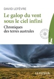 David Lefèvre - Le galop du vent sous le ciel infini - Chronique des terres australes.