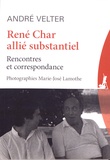 André Velter - René Char allié substantiel - Rencontres et correspondance.