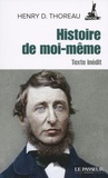 Henry-David Thoreau - Histoire de moi-même - Texte inédit.