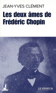 Jean-Yves Clément - Les deux âmes de Frédéric Chopin.
