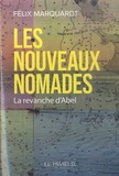 Félix Marquardt - Les nouveaux nomades - La revanche d'Abel.