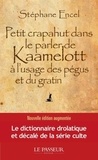 Stéphane Encel - Petit crapahut dans le parler de Kaamelott à l'usage des pégus et du gratin.