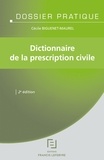 Cécile Biguenet-Maurel - Dictionnaire de la prescription civile.
